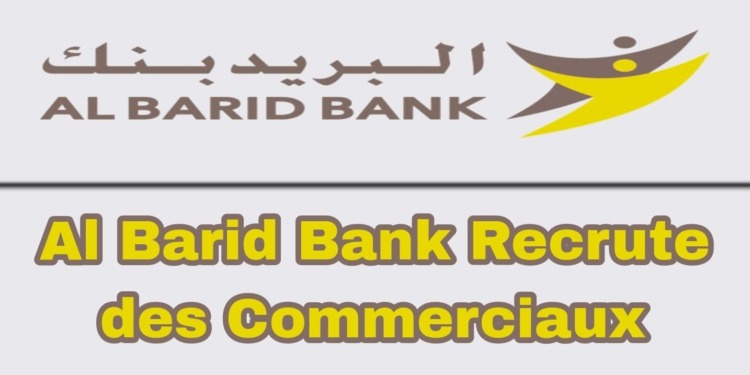 Al Barid Bank Recrute des Commerciaux