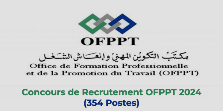 Concours de Recrutement OFPPT 2024 (354 Postes)